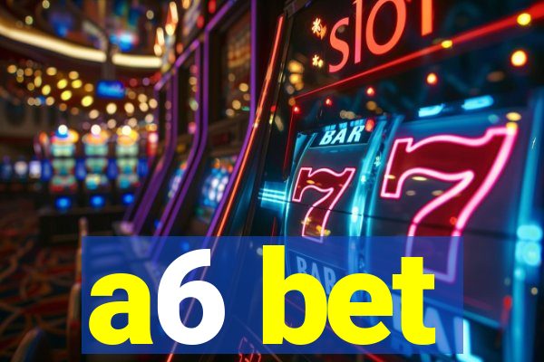 a6 bet